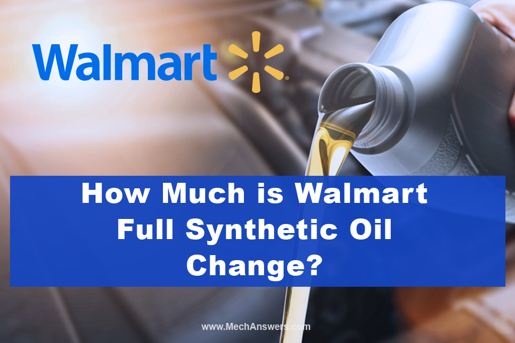 How Much is Walmart Full Synthetic Oil Change