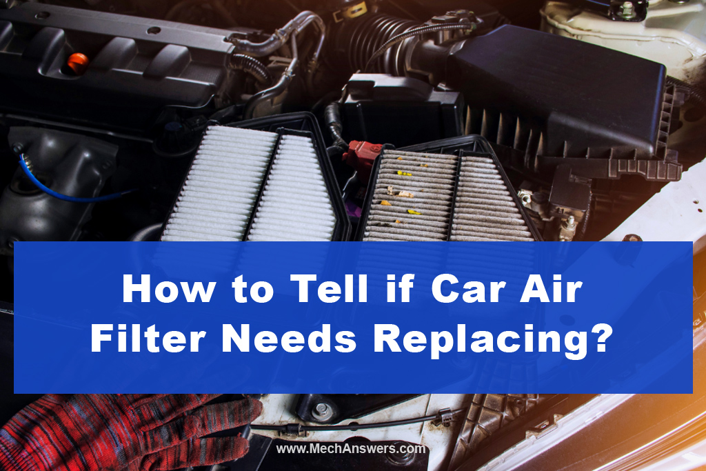 How To Tell If Car Air Filter Needs Replacing? (15 Signs!)