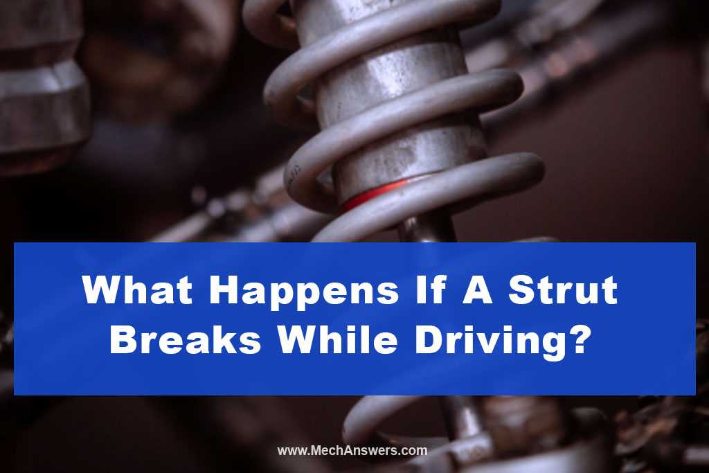 What Happens if a Strut Breaks While Driving