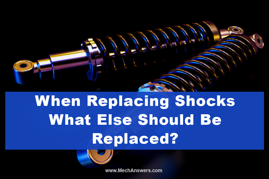 When Replacing Shocks What Else Should Be Replaced