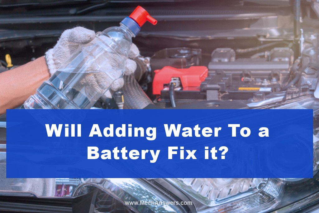 Will Adding Water To A Battery Fix It?