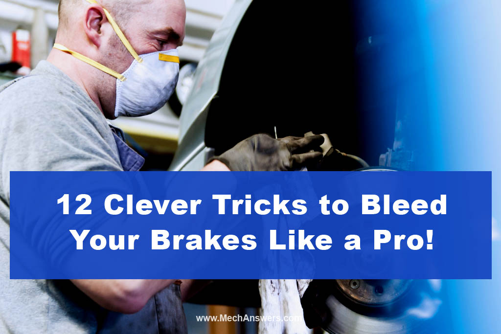 12 Clever Tricks to Bleed Your Brakes Like a Pro