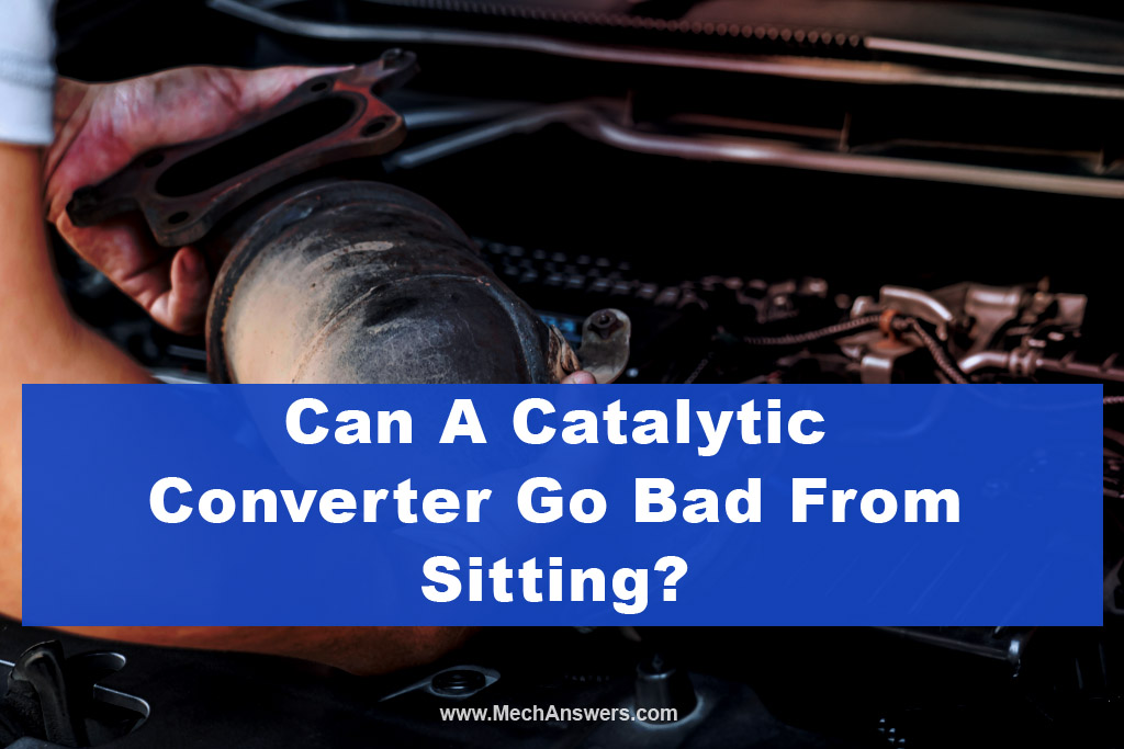 Can A Catalytic Converter Go Bad From Sitting