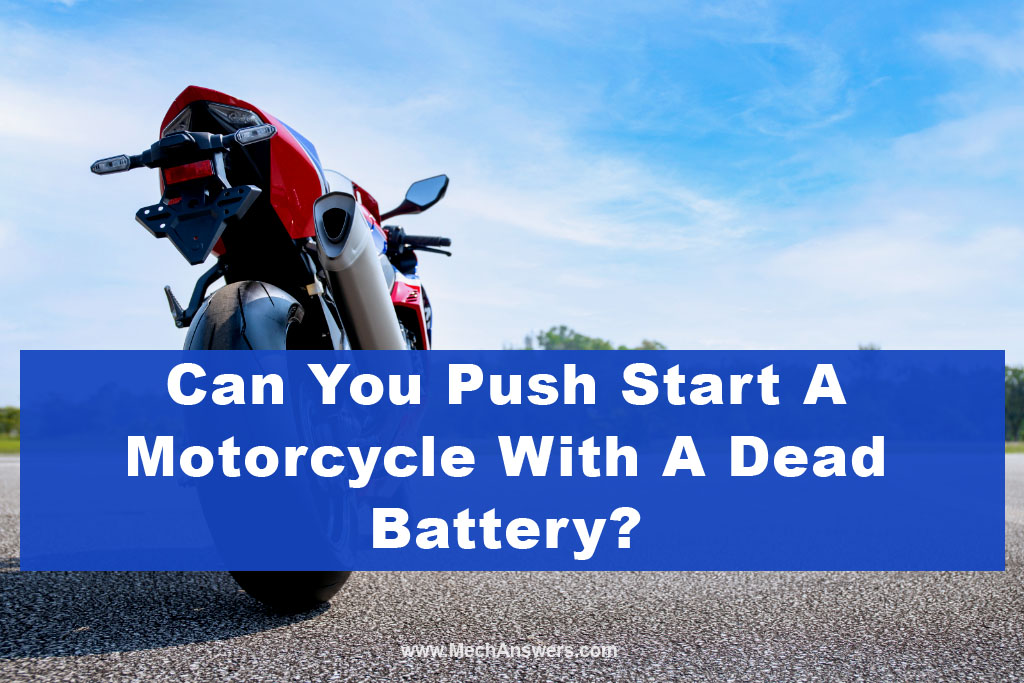 Can You Push Start A Motorcycle With A Dead Battery