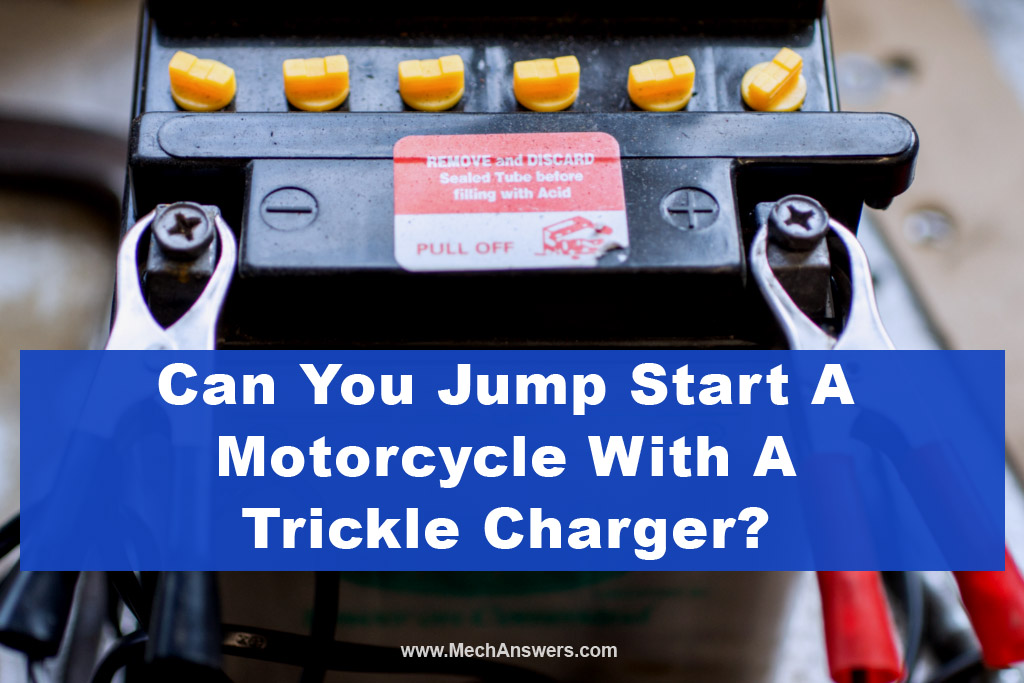 Can you jump start a motorcycle with a trickle charger