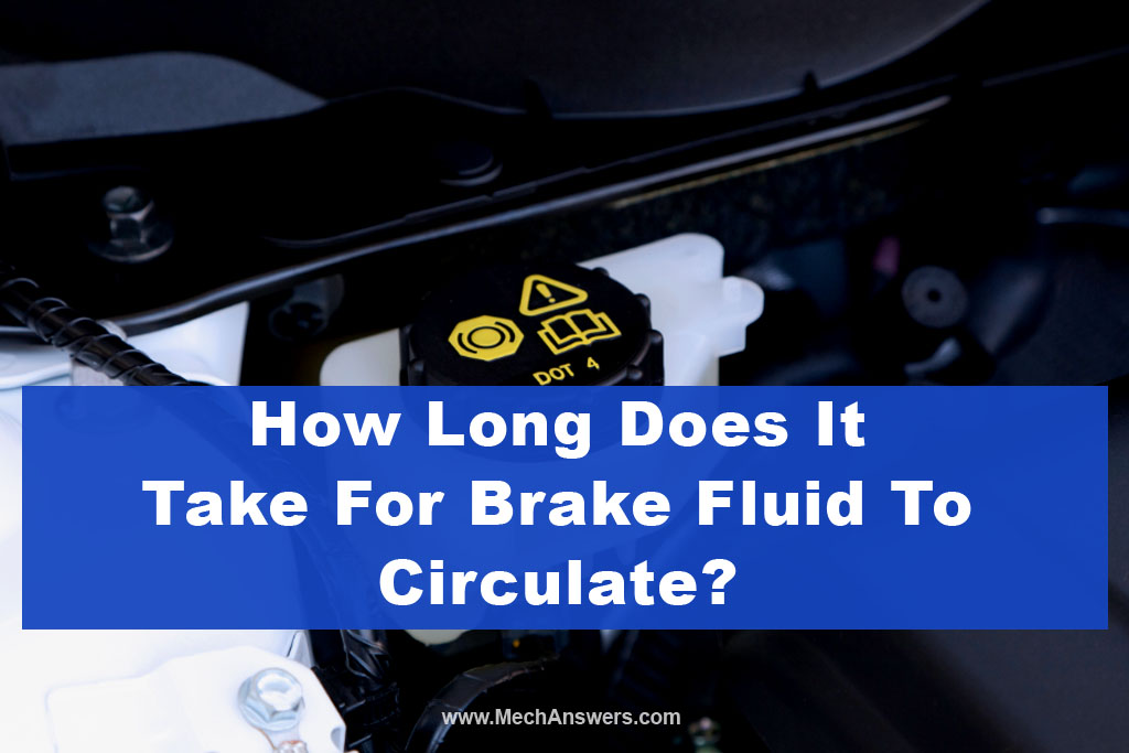 How Long Does It Take For Brake Fluid To Circulate