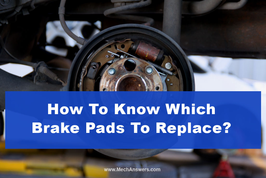 How To Know Which Brake Pads To Replace