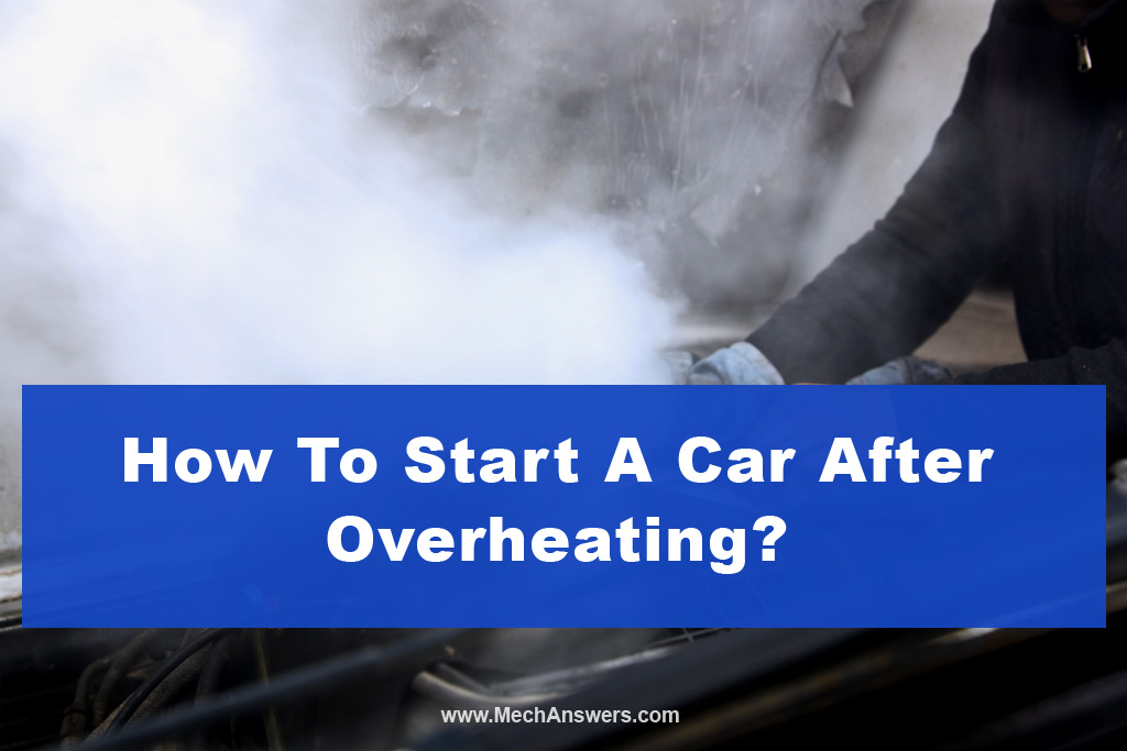 How To Start A Car After Overheating