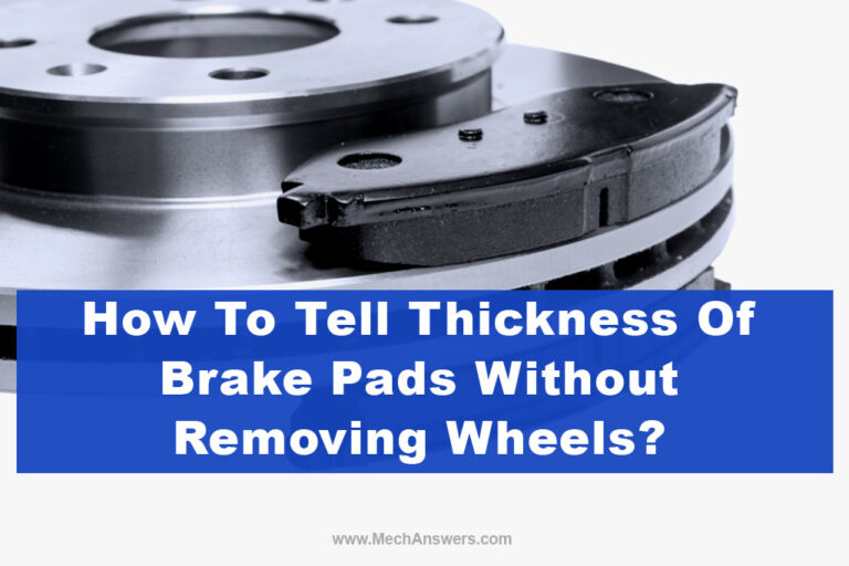 how-to-tell-thickness-of-brake-pads-without-removing-wheels