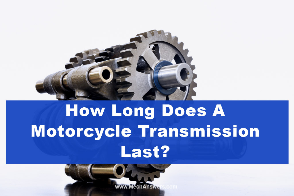 How long does motorcycle transmission last