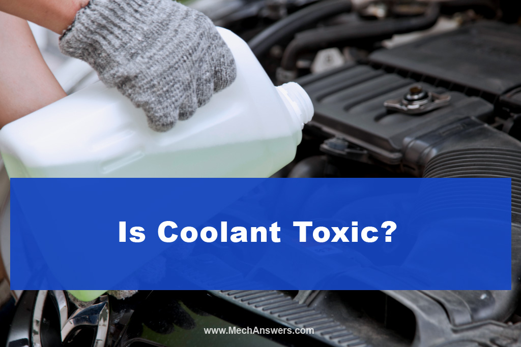Is Coolant Toxic