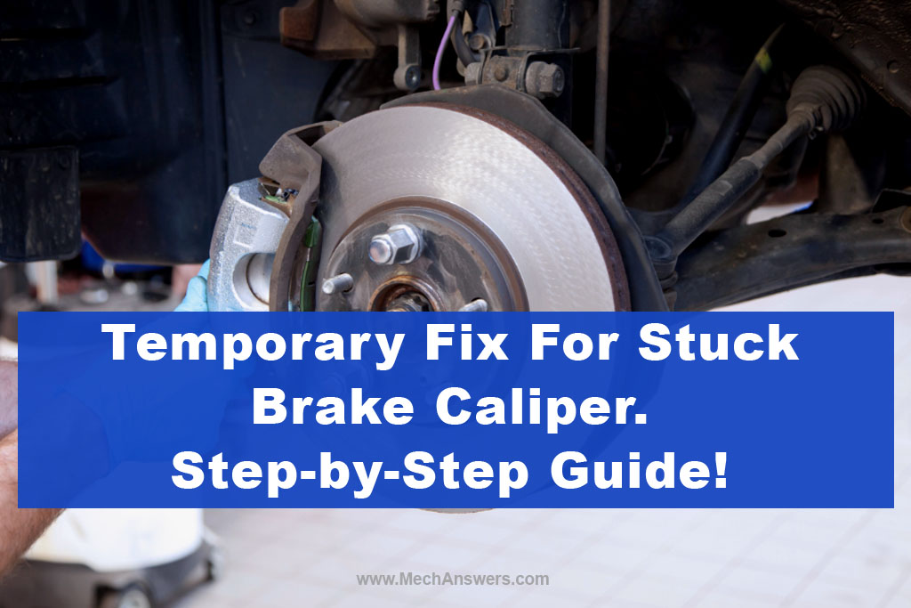 Temporary Fix For Stuck Brake Caliper