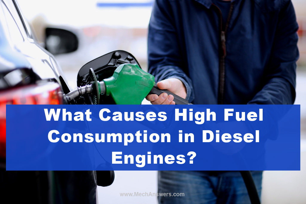 What Causes High Fuel Consumption in Diesel Engines