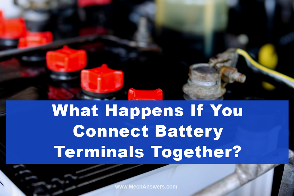 What Happens If You Connect Battery Terminals Together