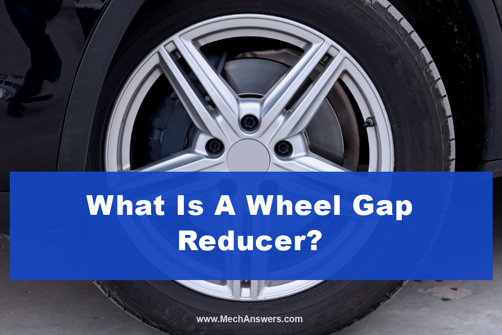 What Is A Wheel Gap Reducer