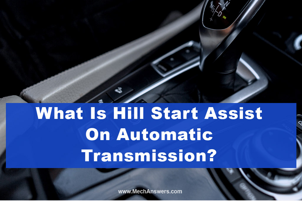 What Is Hill Start Assist On Automatic Transmission