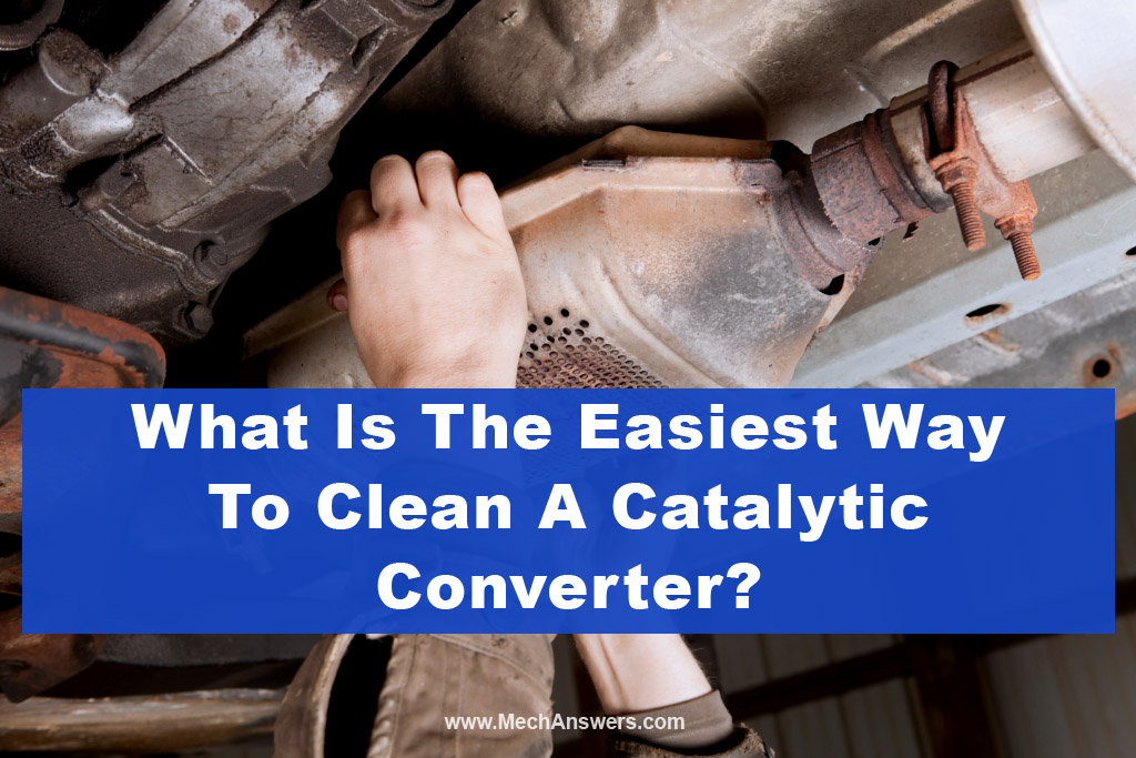 What Is The Easiest Way To Clean A Catalytic Converter