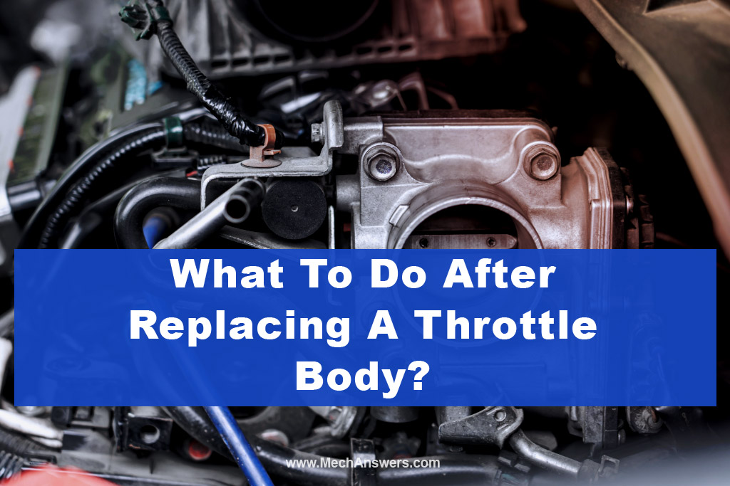 What To Do After Replacing A Throttle Body