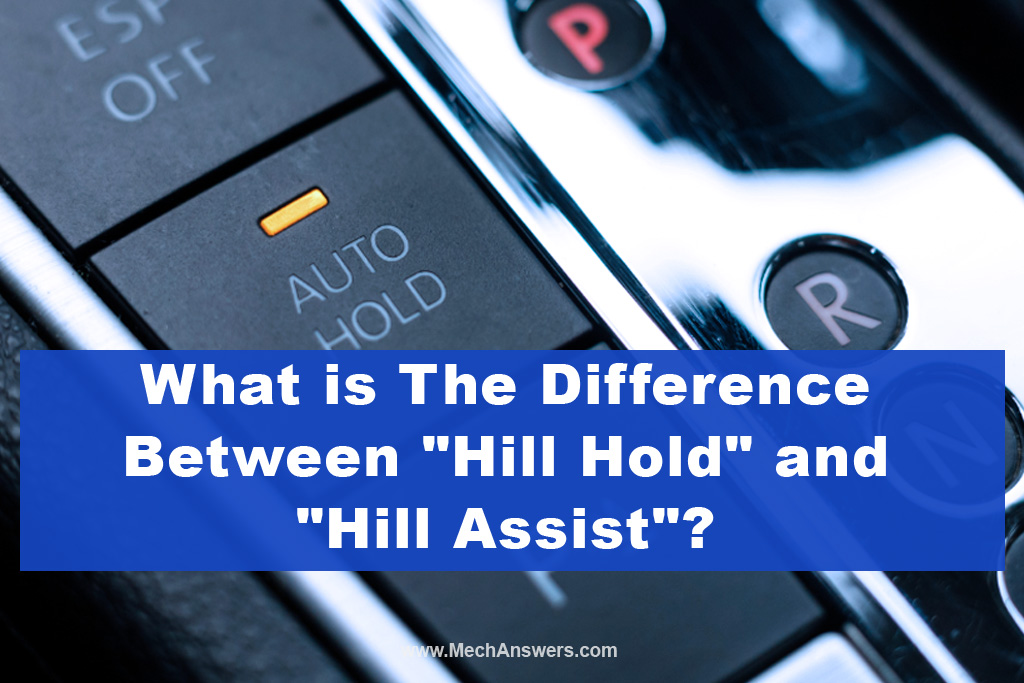 What is The Difference Between Hill Hold and Hill Assist