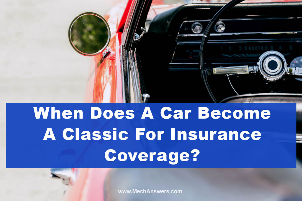 When Does A Car Become A Classic For Insurance Coverage