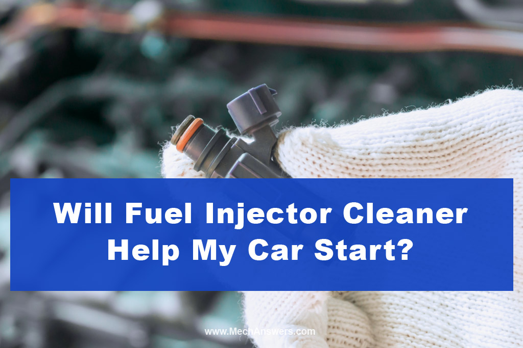 will-fuel-injector-cleaner-help-my-car-start-this-helps