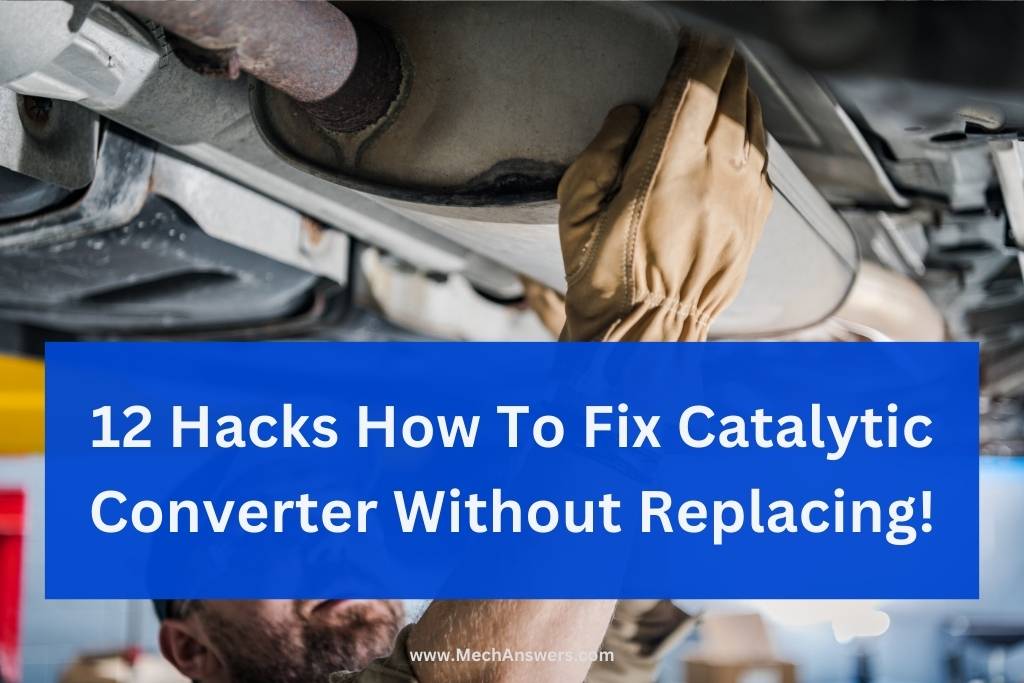 How To Fix Catalytic Converter Without Replacing