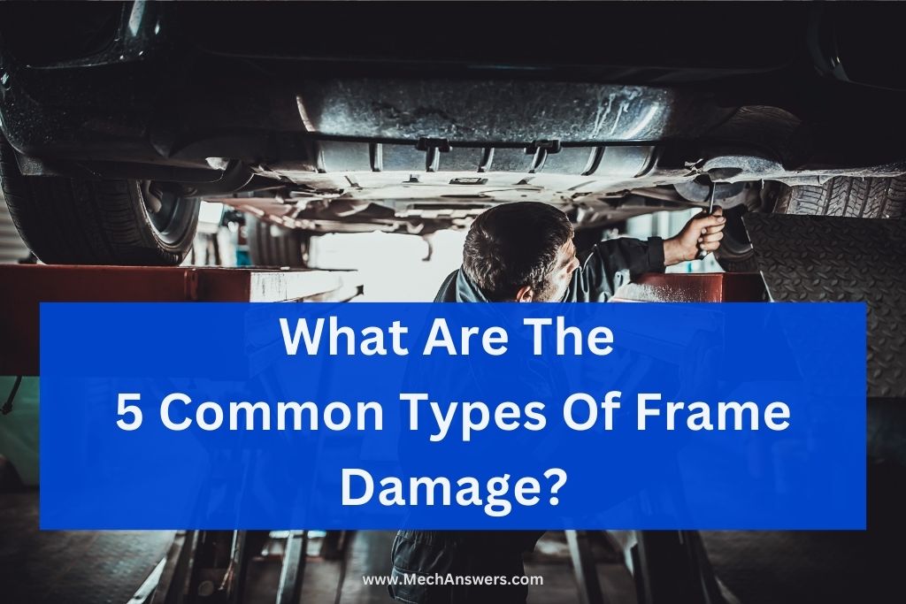 5 Types Of Frame Damage