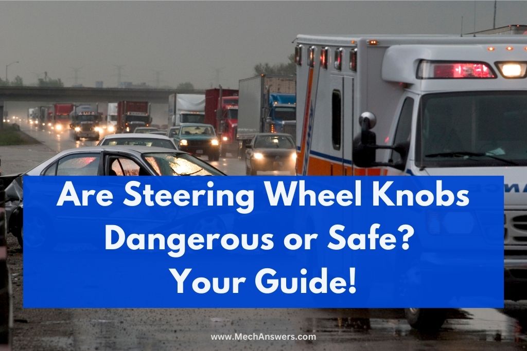Are Steering Wheel Knobs Dangerous