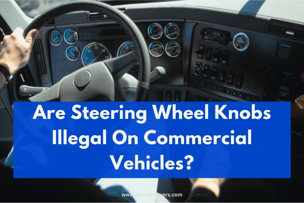 Are Steering Wheel Knobs Illegal On Commercial Vehicles