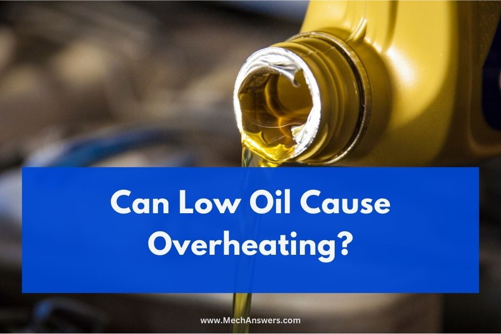 Can Low Oil Cause Overheating