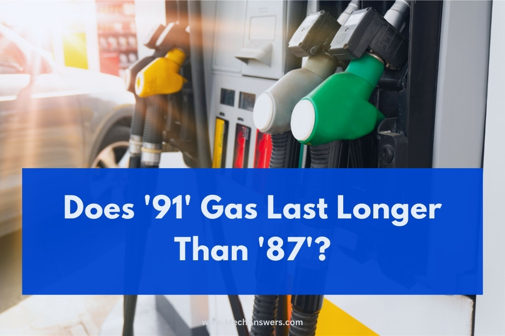 Does '91' Gas Last Longer Than '87'