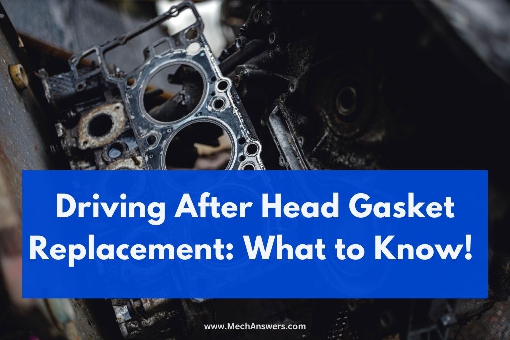 Driving After Head Gasket Replacement