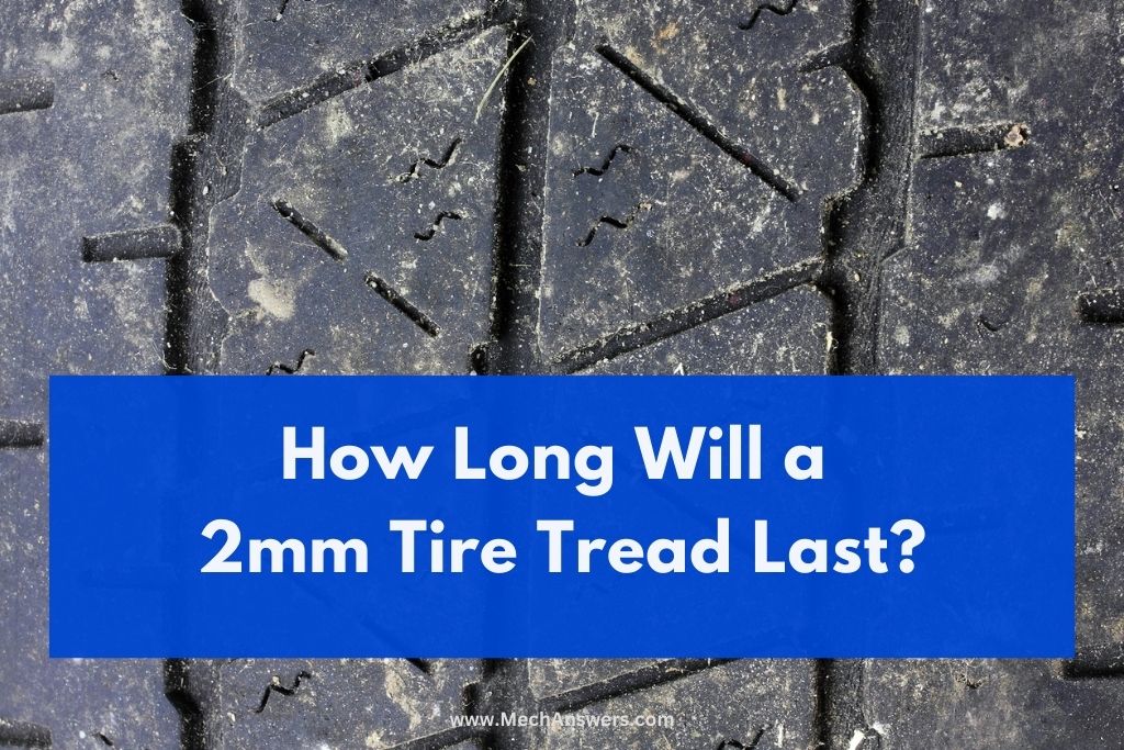 How Long Will A 2mm Tire Tread Last