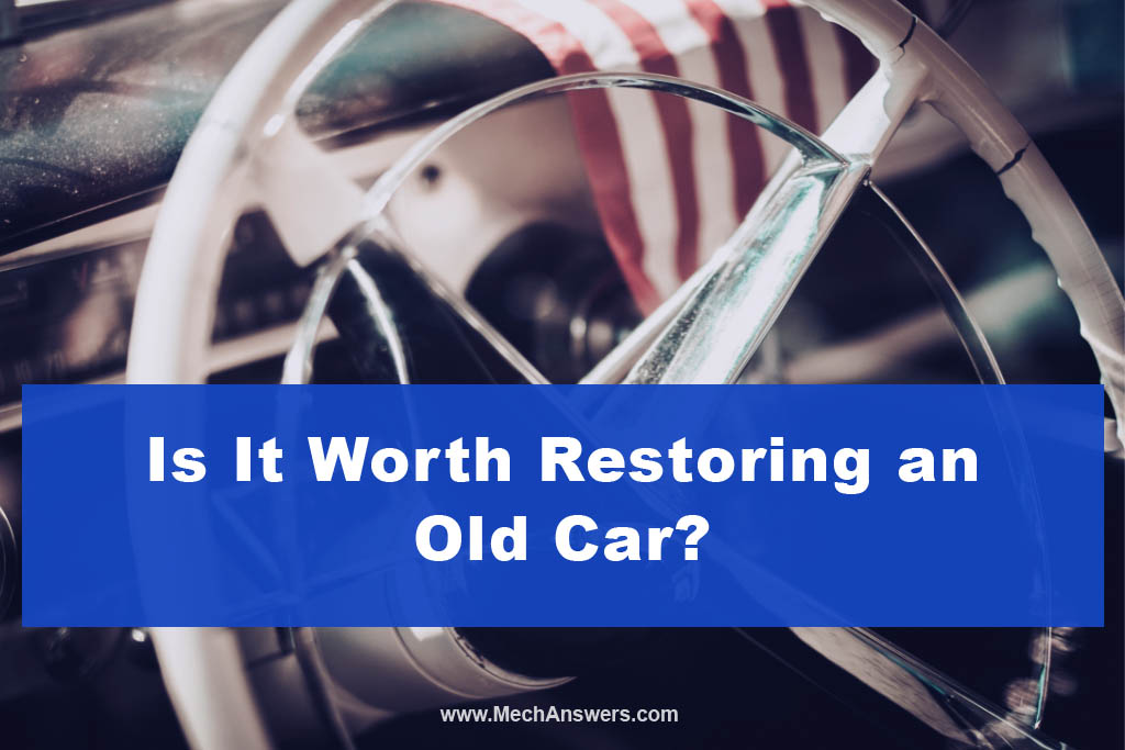 Is It Worth Restoring an Old Car