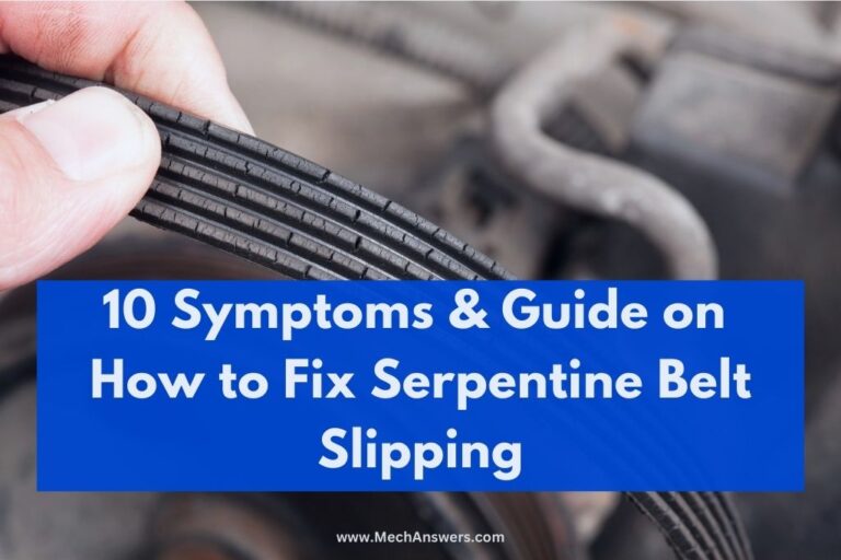 Serpentine Belt Slipping Symptoms: (10 Signs & Guide On How To Fix)