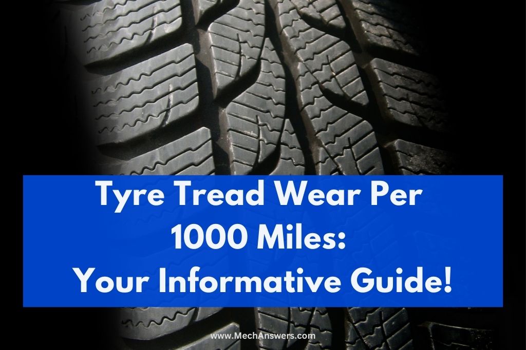 Tyre Tread Wear Per 1000 Miles
