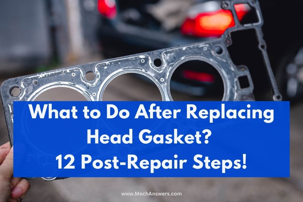 What to Do After Replacing Head Gasket