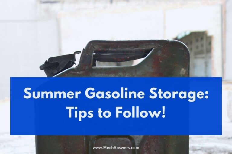 Storing Gasoline in Summer (Safely And Properly!)