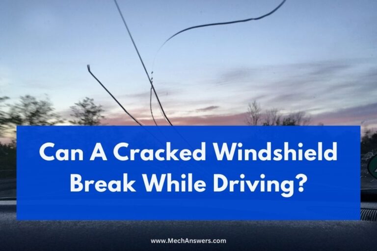 can-a-cracked-windshield-break-while-driving-causes-risks