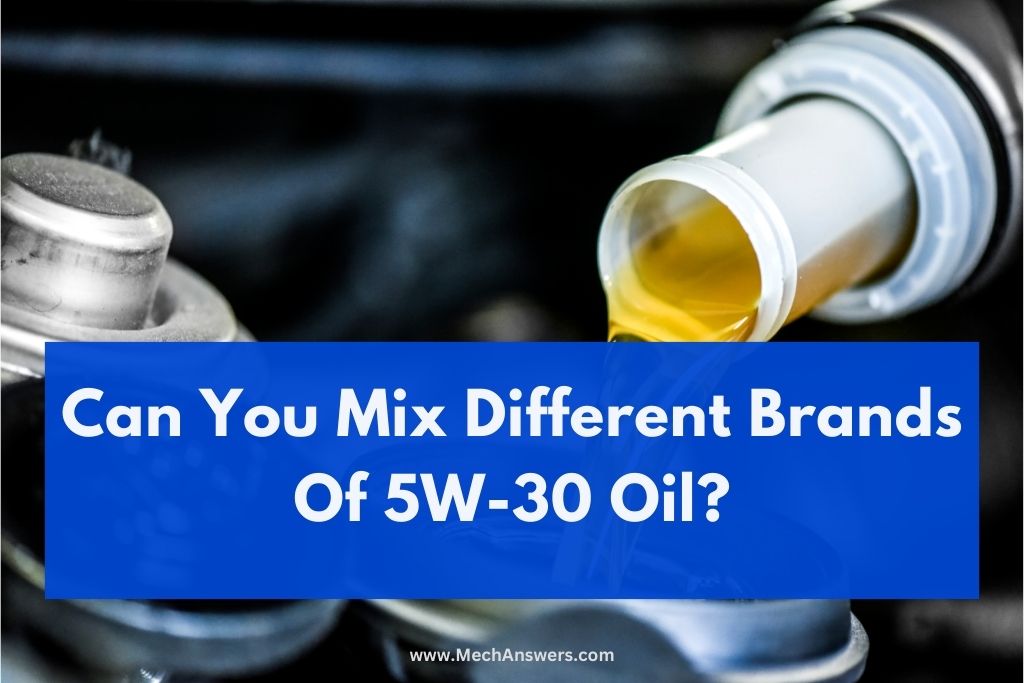 Can You Mix Different Brands Of 5W-30 Oil