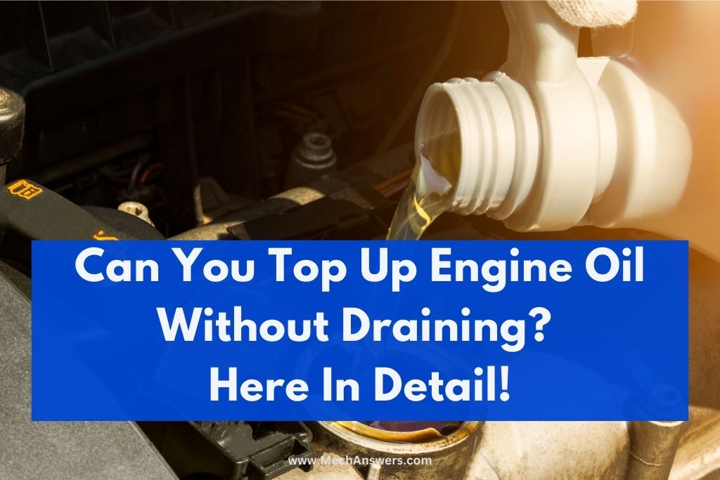 Can You Top Up Engine Oil Without Draining