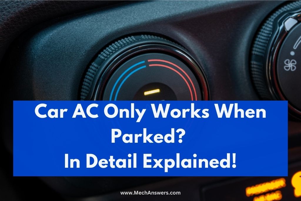 Car AC Only Works When Parked
