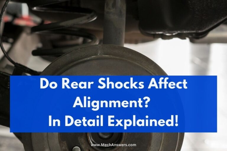 Do Rear Shocks Affect Alignment? (Explained In Detail)