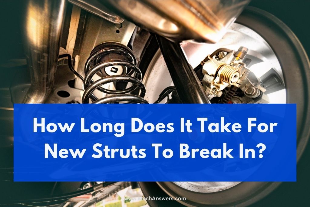 How Long Does It Take For New Struts To Break In