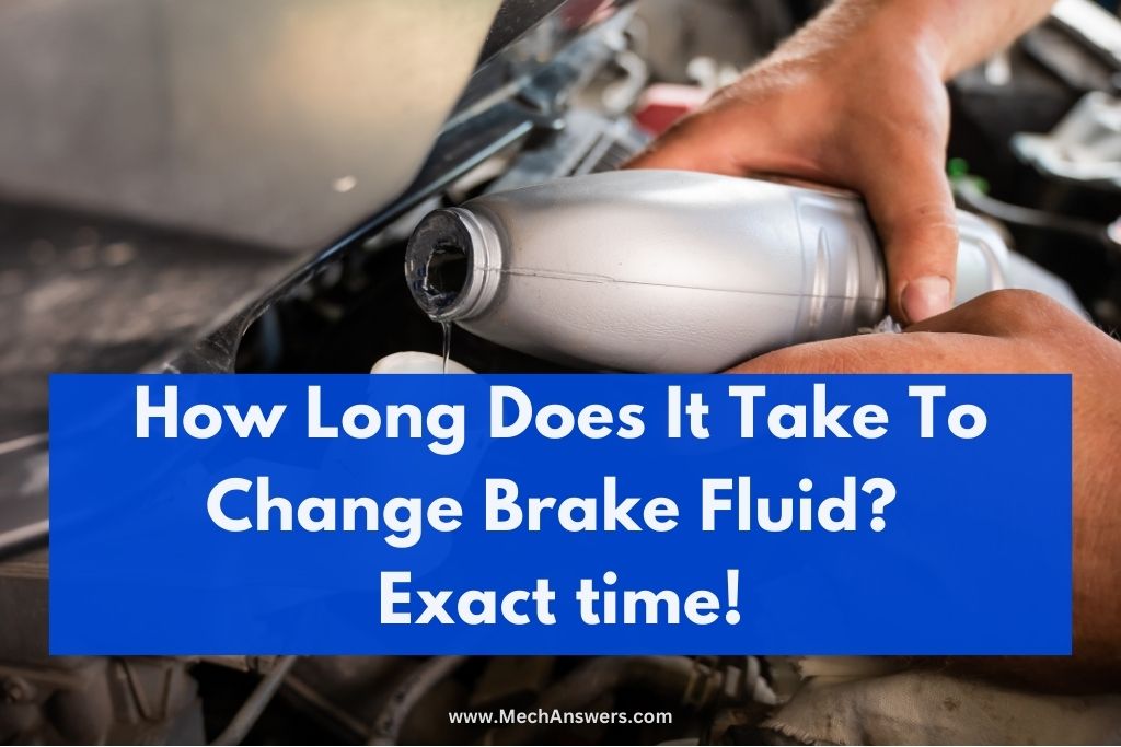 How Long Does It Take To Change Brake Fluid