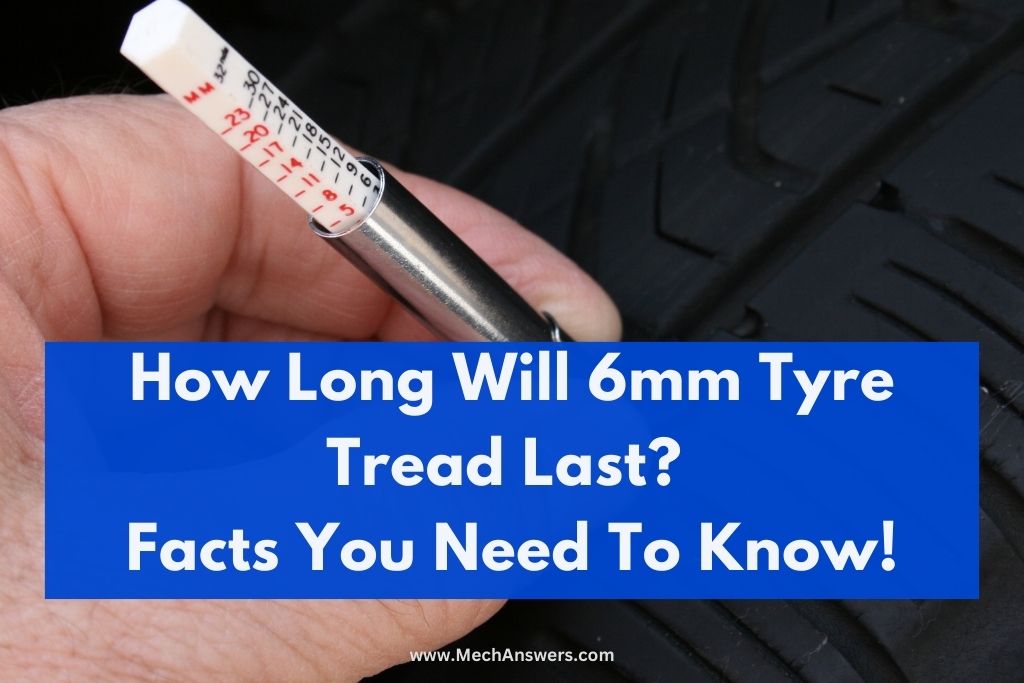 How Long Will 6mm Tyre Tread Last