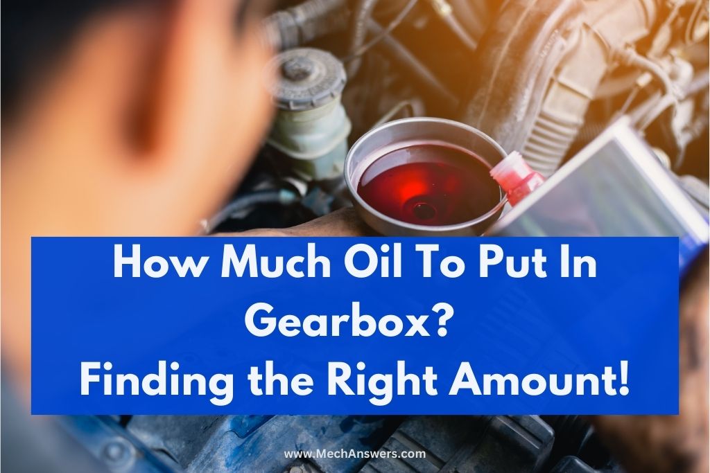 How Much Oil In Gearbox