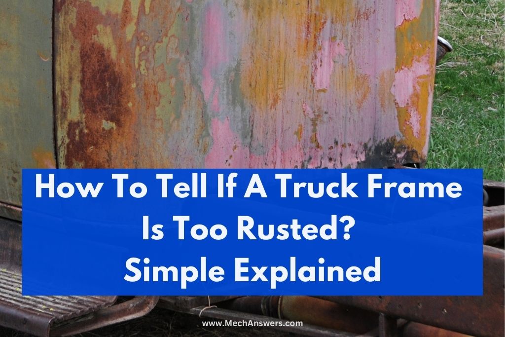 How To Tell If A Truck Frame Is Too Rusted