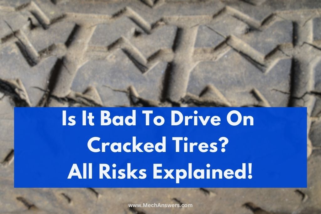 Is It Bad To Drive On Cracked Tires