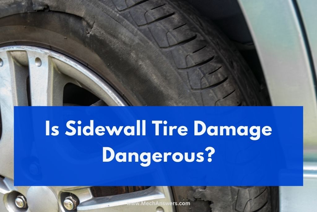 Is Sidewall Tire Damage Dangerous